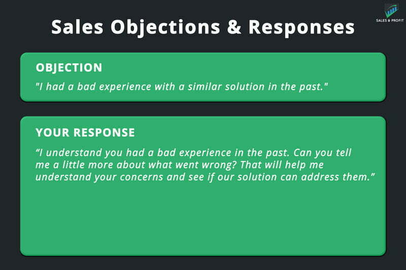 Bad experience in past sales objection and response