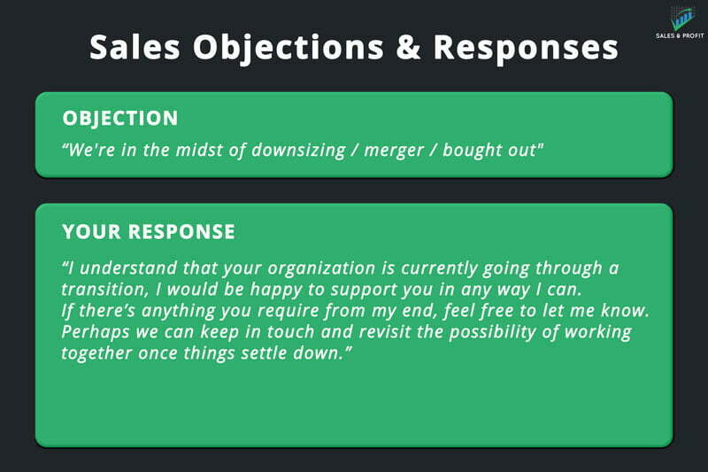 downsizing, merger, bought out sales objection and response